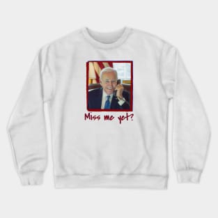 It's Joe, You Miss Me Yet? Funny Phone Illustration Crewneck Sweatshirt